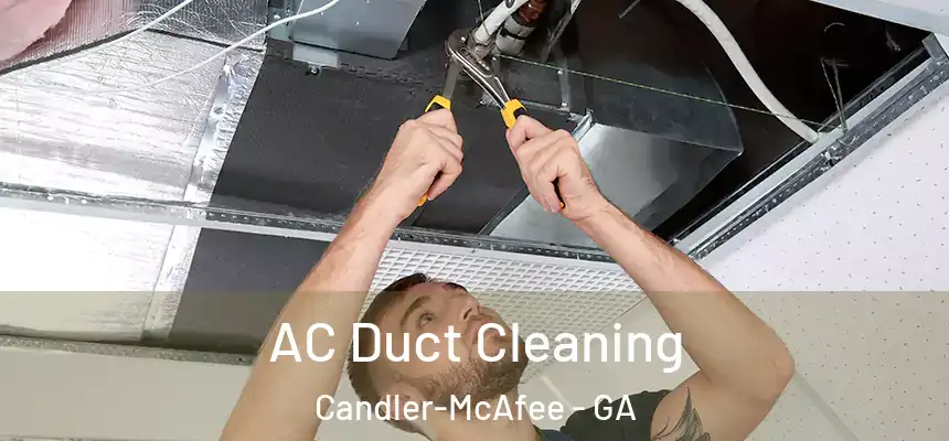  AC Duct Cleaning Candler-McAfee - GA
