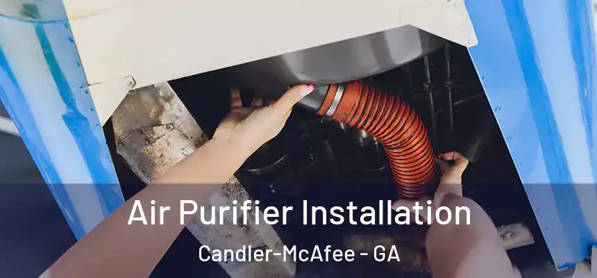  Air Purifier Installation Candler-McAfee - GA