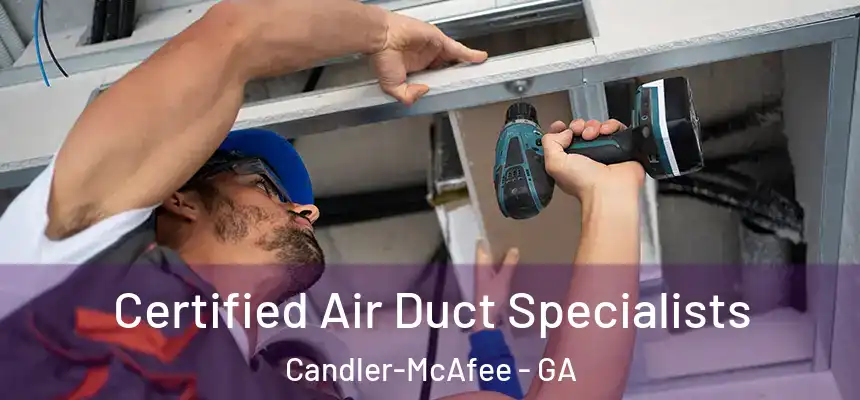  Certified Air Duct Specialists Candler-McAfee - GA