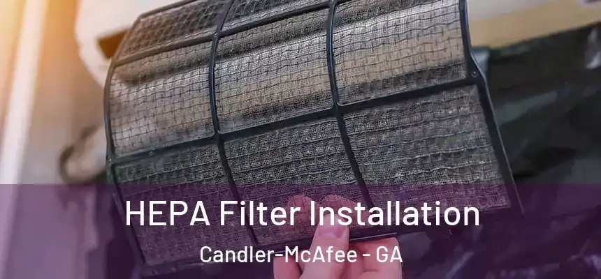  HEPA Filter Installation Candler-McAfee - GA