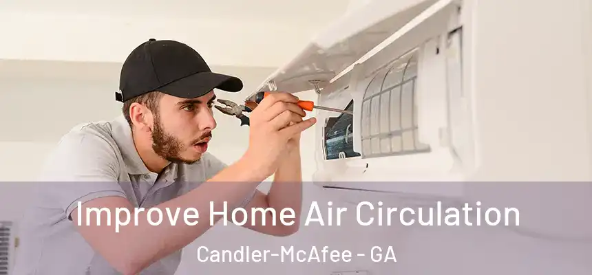  Improve Home Air Circulation Candler-McAfee - GA