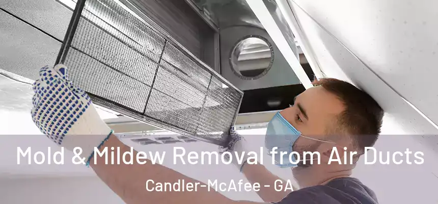  Mold & Mildew Removal from Air Ducts Candler-McAfee - GA