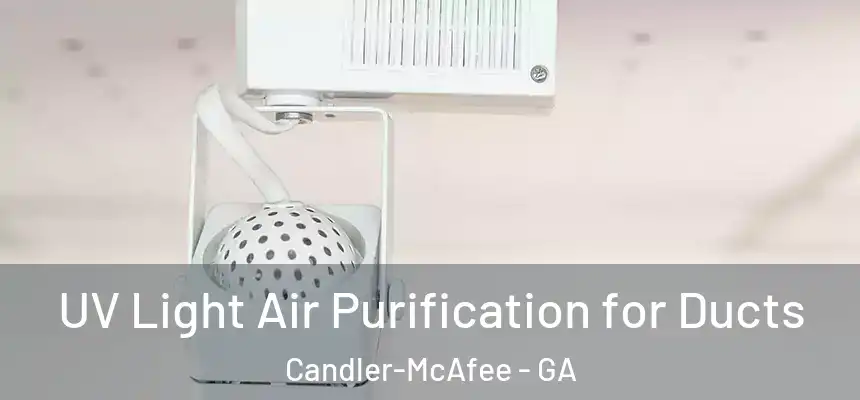 UV Light Air Purification for Ducts Candler-McAfee - GA