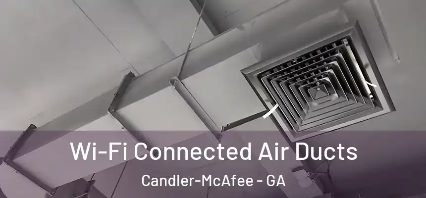  Wi-Fi Connected Air Ducts Candler-McAfee - GA